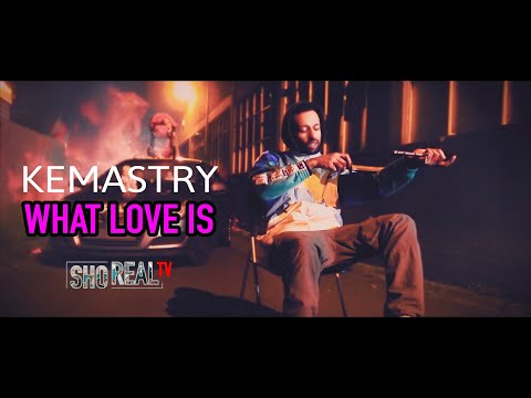 Kemastry - What Love Is (OFFICIAL VIDEO)