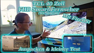 TCL 40SF540 - 40 Zoll FHD Smart Fernseher mit Fire OS7 ausgepackt und kleiner Test