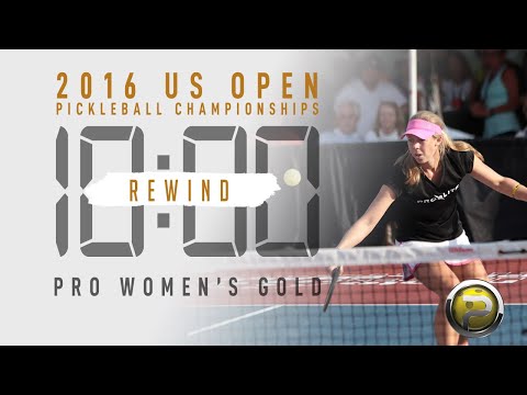 Pickleball REWIND - 2016 US Open Women's Pro GOLD