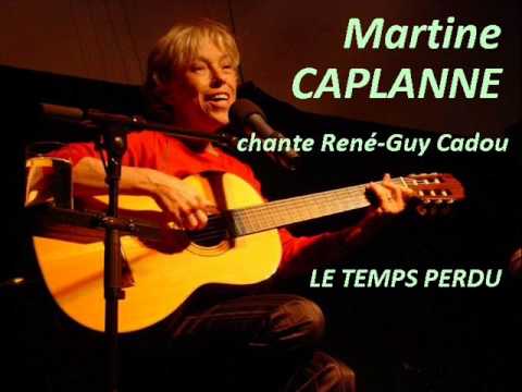 MARTINE CAPLANNE Le temps perdu (René Guy Cadou)