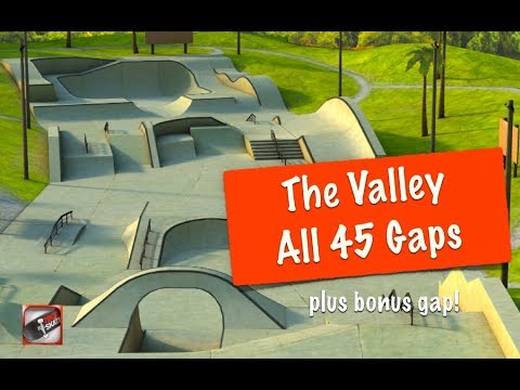 The Valley - All 45 Gaps - True Skate