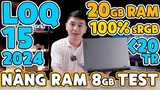 Laptop Gaming dưới 20 triệu có 20Gb RAM - Lenovo LOQ 15 2024 (Lắp RAM Test) | LaptopWorld