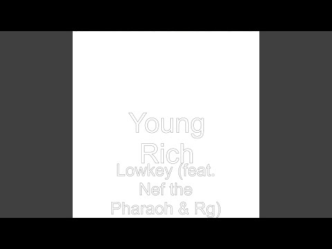 Lowkey (feat. Nef the Pharaoh & Rg)