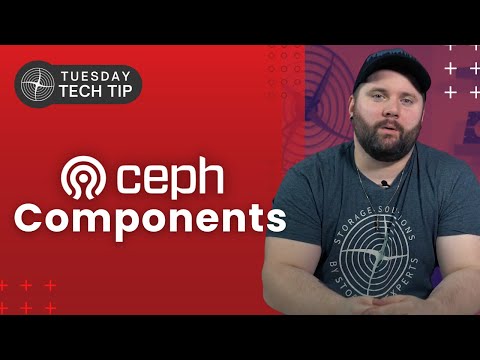 Tuesday Tech Tip - Ceph and Its Components