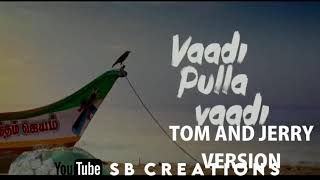 Download lagu Vaadi pull vaadi Tom and Jerry version mp3