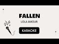 LOLA AMOUR - FALLEN (KARAOKE)