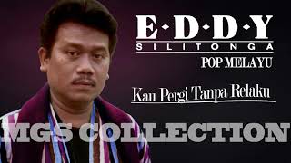 Download lagu Eddy Silitonga - Kau Pergi Tanpa Relaku (Pop Melayu) mp3