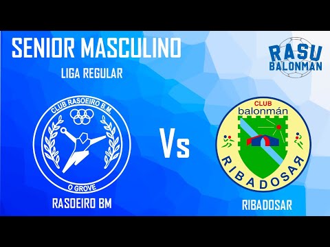 SENIOR MASCULINO LIGA REGULAR  II  Rasoeiro Bm - Club Balonmán Ribadosar