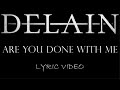 Delain Are You Done With Me 2012 Lyric Video