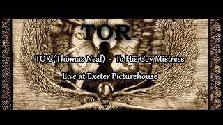 TOR - To His Coy Mistress (Live)