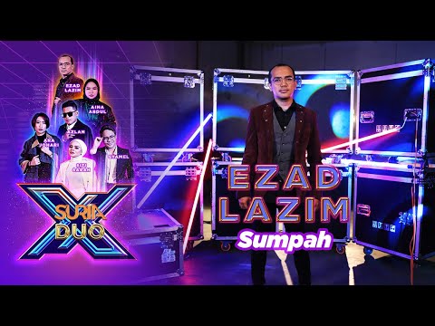 Ezad Lazim - Sumpah | Suria Duo X