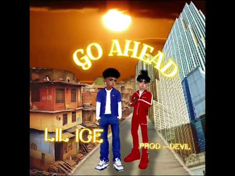 LIL ICE -  GO AHED  (official audio)  | 2024
