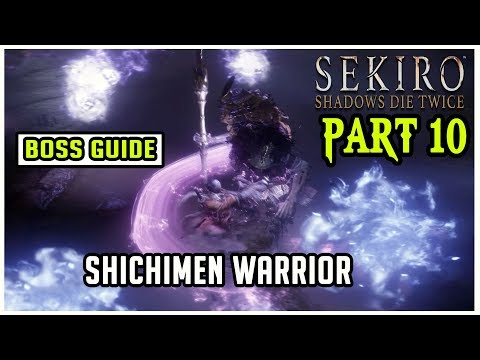 Shichimen Warrior Mini Boss Fight Guide - Sekiro: Shadows Die Twice Gameplay Walkthrough Part 10