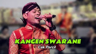 Download lagu Cak Percil - KANGEN SWARANE ✨KUSUMAWARDHANI mp3