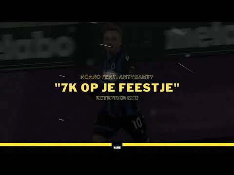 Noano - 7K Op Je Feestje (feat. Antybanty) [EXTENDED MIX]