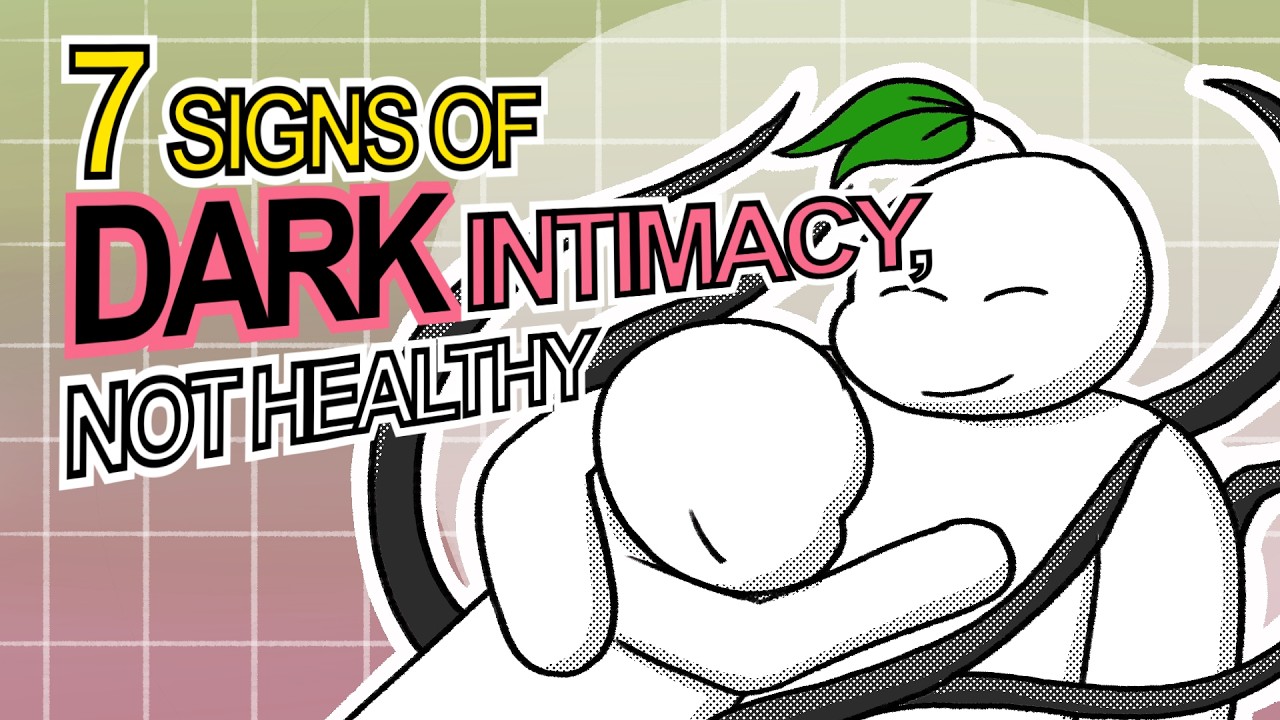 7 Signs Of DARK Intimacy, Not Healthy