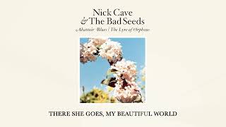 Nick Cave &amp; The Bad Seeds - There She Goes, My Beautiful World (Official Audio)