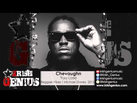 Chevaughn - You Lose [Reggae Vibes Riddim] October 2015