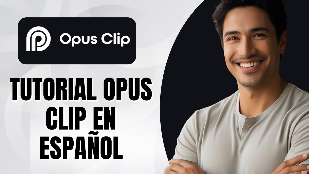 Opus Clip Tutorial in Spanish | Opus Clip Complete Tutorial