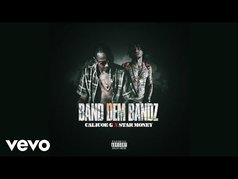 Calicoe G - Band Dem Bandz ft. Star Money