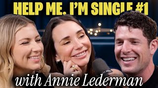 Fired For Being Too Hot, Yet Still Single... w/ Annie Lederman • Help Me, I'm Single Episode 1