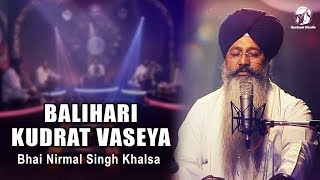 Balihari Kudrat Vaseya  Bhai Nirmal Singh Khalsa  