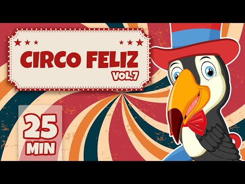 Circo Feliz Vol. 7 - Giramille 25 min | Desenho Animado Musical