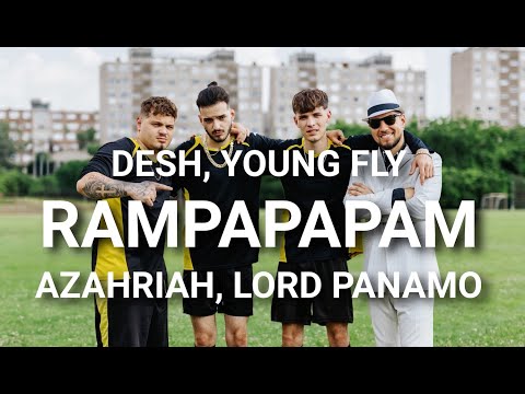 DESH, Young Fly, Azahriah, Lord Panamo - RAMPAPAPAM (Dalszöveg videó)