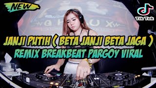 Download lagu DJ JANJI PUTIH ( BETA JANJI BETA JAGA ) REMIX BREAKBEAT PARGOY VIRAL 2021 FULL BASS mp3