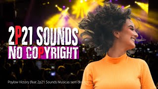 Poylow Victory (feat 2p21 Sounds Musicas sem direitos