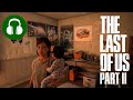 Chill With JJ Ellie THE LAST OF US Part II Ambience Studying Relaxing Sleeping