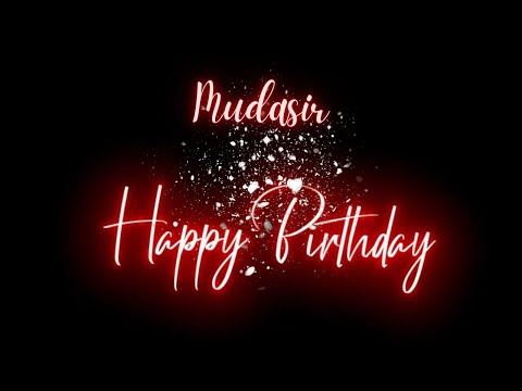 Mudasir  Happy Birthday Status 😍||Black Screen Mudasir Name Birthday Video🔥#mudasirbirthdayvideo