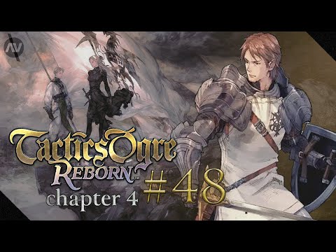 #48 The Undead Dragons of Vasque | Tactics Ogre Reborn Let's Play | Chapter 4
