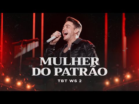 Wesley Safadão - Mulher do Patrão - TBT WS 2