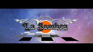 La Chona / La Sombra de Aguilares