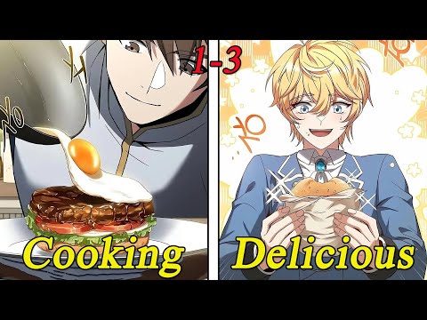 (1-3) He Is a Genius Chef Who Conquers Powerful Figures with Delicious Food