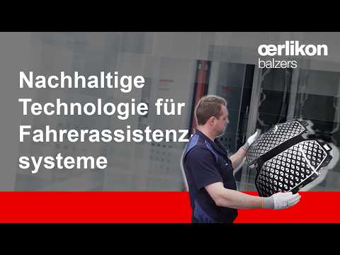 Nachhaltige Spitzentechnologie von Oerlikon für moderne Fahrerassistenzsysteme