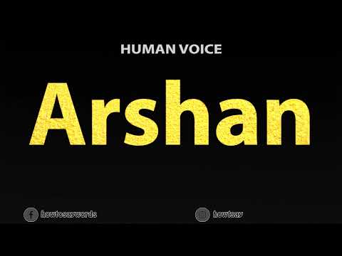How To Pronounce Arshan