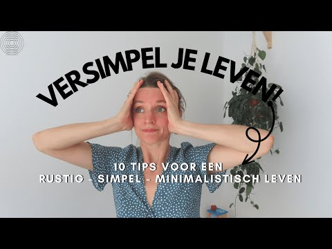 ZO WIL JE LEVEN!! | 10 TIPS VOOR EEN SIMPEL RUSTIG LEVEN  ♥
