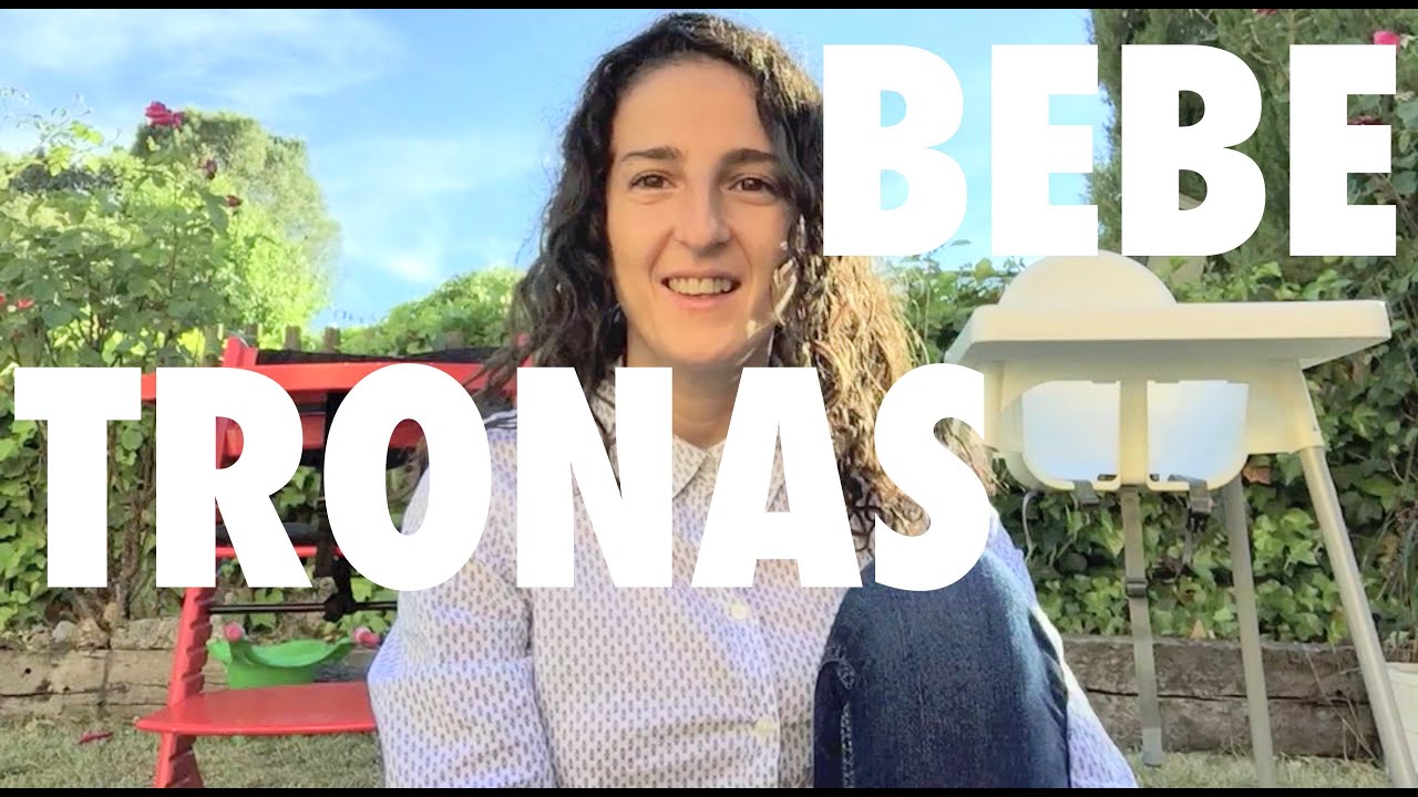 TRONAS PARA BEBES 👶🏼 QUÉ TRONA HE USADO PARA EL BEBE ✅ WHAT HIGH CHAIR TO USE
