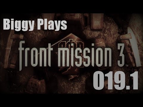 Biggy Plays Front Mission 3 - 019.1 That's Better