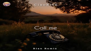 Download lagu CiaoKlin - Call Me (Rian Remix) - Audio Video mp3