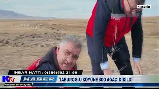 TABUROĞLU KÖYÜNE 300 AĞAÇ  DİKİLDİ