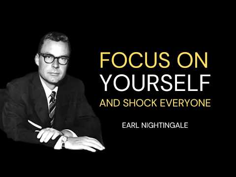 Focus on Yourself and Shock Everyone | Earl Nightingale | Audio Recording