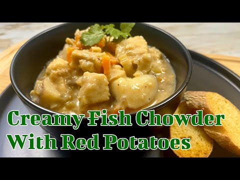 Creamy Fish and Potato Chowder | Easy One-Pot White Fish Recipe