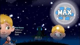 Max, an autistic journey! (Gameplay) Too close to the truth - Raising awareness - In fact, emotional