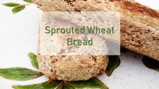 SPROUTED WHEAT BREAD RECIPE
