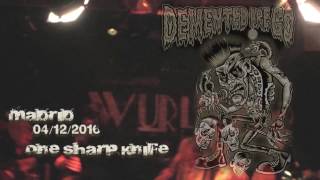 • DEMENTED ARE GO • One Sharp Knife • MADRID • 04 Dic 2016