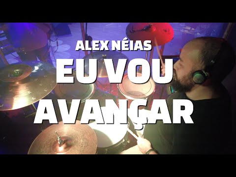 Eu Vou Avançar - Alex Néias
