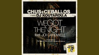 We Got The Night feat Joi Cardwell (DJ Koutarou.a Mix)